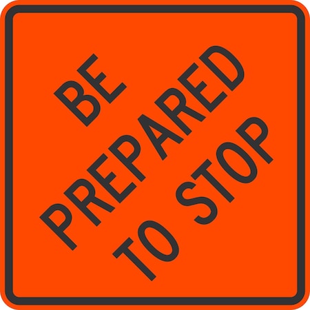 Lyle W3-4, Be Prepared To Stop, 36x36, Non-Reflective, Orange G-16438-NA_36x36