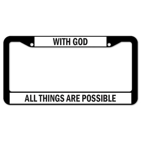 Signmission With God All Things Are Possible, License Plate Cover D-LPF-05-38