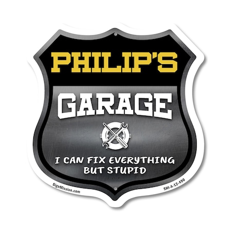 Signmission Philip's Garage I Can Fix Everything But Stupid, 12 Inch X 12 Inch, Aluminum Metal Sign SHI-A-12-490-PHILIP