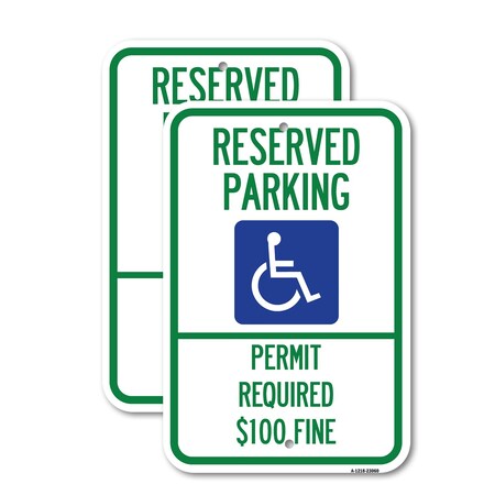 Signmission Reserved Parking Permit Required $100 Fine, 12'' X 18'' 2 Signs, Heavy Gauge Aluminum, 2PK A-1218-2PACK-23060