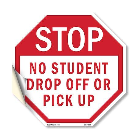 Signmission Stop No Student Drop Off or Pick Up, 10 Inch X 10 Inch, Vinyl Decal OC-D-10-109