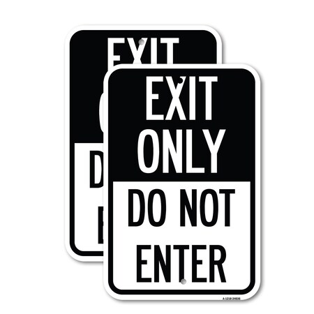 Signmission Exit Only Do Not Enter 4, 12'' X 18'' 2 Signs, Heavy Gauge Aluminum, 2PK A-1218-2PACK-24036