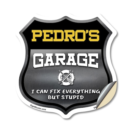 Signmission Pedro's Garage I Can Fix Everything But Stupid, 12 Inch X 12 Inch, Vinyl Decal SHI-D-12-490-PEDRO