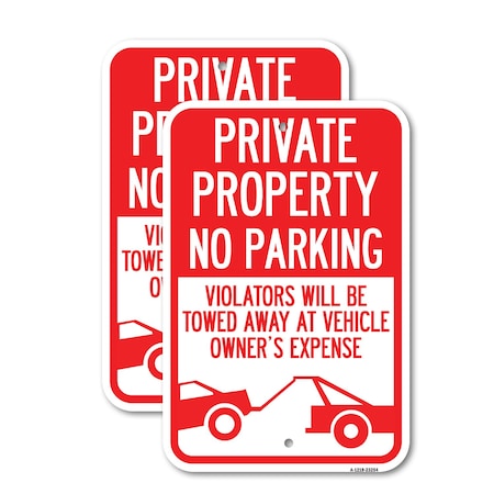 Signmission Private Parking Violators Will Be Towed Away at Vehicle, 18'' X 24'', Heavy Gauge Aluminum, 2PK A-1824-2PACK-23254