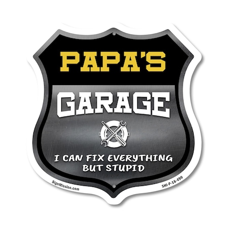 Signmission Papa's Garage I Can Fix Everything But Stupid, 18 Inch X 18 Inch, Plastic Sign SHI-P-18-490-PAPA