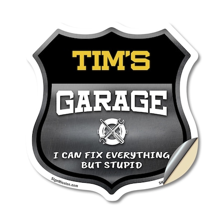 Signmission Tim's Garage I Can Fix Everything But Stupid, 12 Inch X 12 Inch, Vinyl Decal SHI-D-12-490-TIM