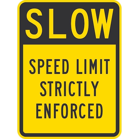 Lyle Slow Speed Limit Strictly Enforced, 18x24, High Intensity Prismatic, Yellow G-10386-HI_18x24