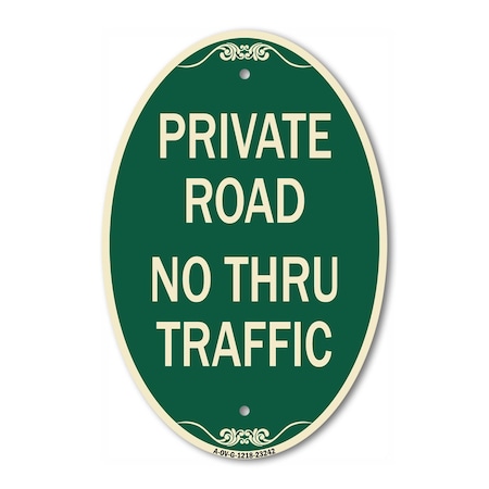 Signmission Private Road No Thru Traffic Sign, 12 Inch X 18 Inch Architectural Oval, Heavy Gauge Aluminum A-OV-G-1218-23242
