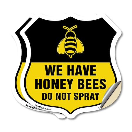 Signmission No Spray Shield Sign We Have Honey Bees, 18 inch X 18 inch, Vinyl Decal, 2PK SHI-D-2PACK-18-407