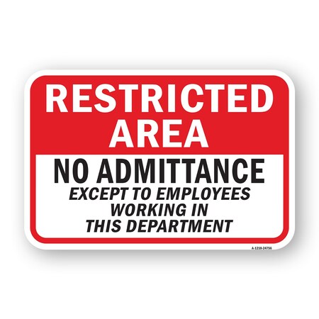 Signmission Restricted Area No Admittance Except Employees In Heavy-Gauge Aluminum, 18" H, A-1824-24756 A-1824-24756
