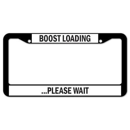 Signmission Boost Loading .Please Wait, License Plate Cover D-LPF-05-52