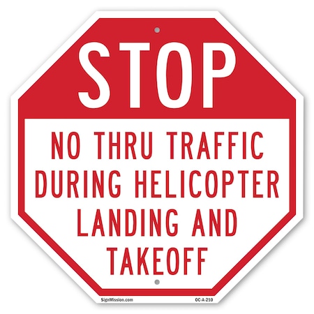 Signmission Stop No Thru Traffic During Helicop, 18 Inch X 18 Inch, Plastic Sign OC-P-18-210