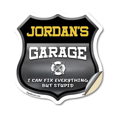 Signmission Jordan's Garage I Can Fix Everything But Stupid, 12 Inch X 12 Inch, Vinyl Decal SHI-D-12-490-JORDAN