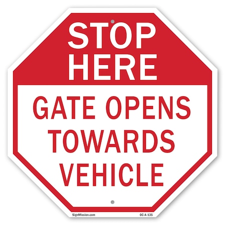 Signmission Stop Here Gate Opens Towards Vehicl, 10 Inch X 10 Inch, Aluminum Metal Signs OC-A-10-135