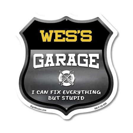 Signmission Wes's Garage I Can Fix Everything But Stupid, 18 Inch X 18 Inch, Plastic Sign SHI-P-18-490-WES