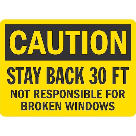 Lyle Stay Back 30 Ft. Not Responsible For Broken Windows, 7x5, Engineer Grade, Yellow G-17375-ED_7x5