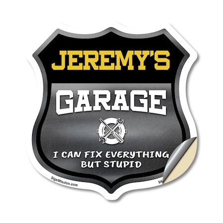 Signmission Jeremy's Garage I Can Fix Everything But Stupid, 18 Inch X 18 Inch, Vinyl Decal SHI-D-18-490-JEREMY
