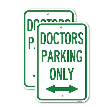 Signmission Doctors Parking Only With Bidirectional Arrow, 12'' X 18'' 2 Signs, Heavy Gauge Aluminum, 2PK A-1218-2PACK-24136