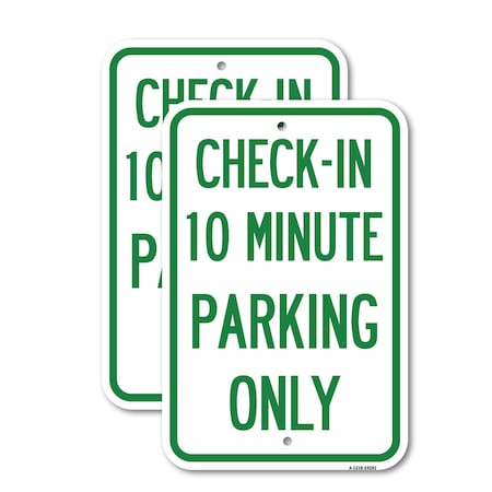 Signmission Check - in 10 Minute Parking Only, 12'' X 18'' 2 Signs, Heavy Gauge Aluminum, 2PK A-1218-2PACK-24281