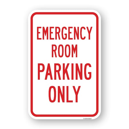 Signmission Emergency Room Parking Only, Heavy-Gauge Aluminum A-1824-25217