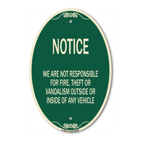 Signmission We Are Not Responsible for Fire Theft or Vand, 12 In X 18 In Architectural, Heavy Gauge Aluminum A-OV-G-1218-22707