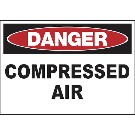Zing Sign, Danger Compressed Air, 10x14", PL 20115