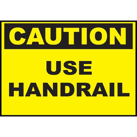 Zing Sign, Caution Use Hand Rail, 7x10"L 10128A