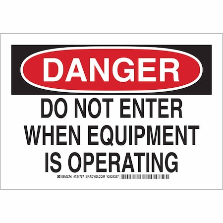 Brady Danger, Do Not Enter When Equipment Is Operating, 14" W x 10" H, Rectangle, Plastic 124759