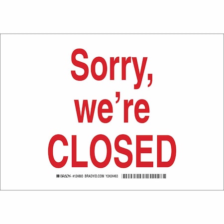 Brady Sorry, We're Closed, 10" W x 7" H, Rectangle, Plastic, 124882 124882