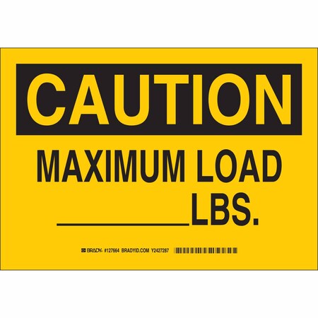 Brady Caution, Maximum Load _lbs., 10" W x 7" H, Rectangle, Aluminum, 127662 127662