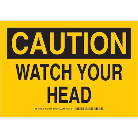 Brady Caution, Watch Your Head, 10" W x 7" H, Rectangle, Polyester, 127718 127718