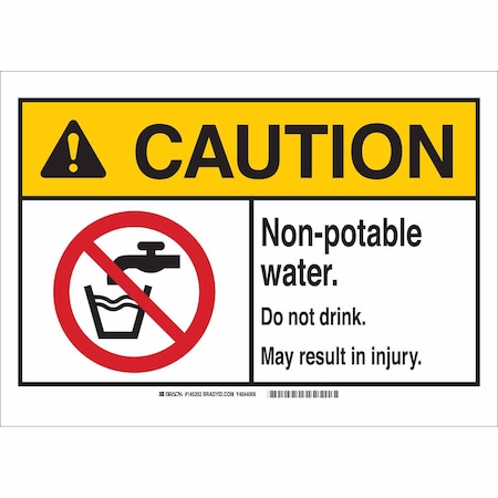 Brady Caution, Non-Potable Water. Do Not Drink. May Result In Injury., 10" W x 7" H, Plastic, 145201 145201