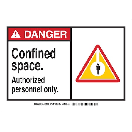 Brady Danger Sign, 3 1/2 in H x 5 in W, Polyester, Rectangle, Confined Space. Authorized Personnel Only. 83954