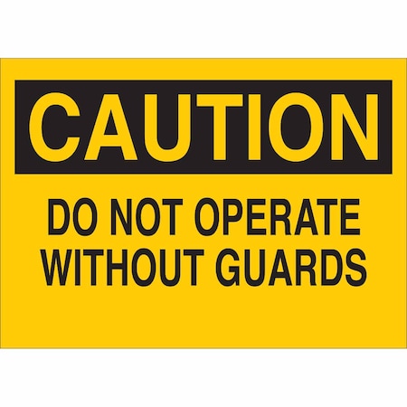 Brady Caution, Do Not Operate Without Guards, 10" W x 7" H, Rectangle, Fiberglass 47060