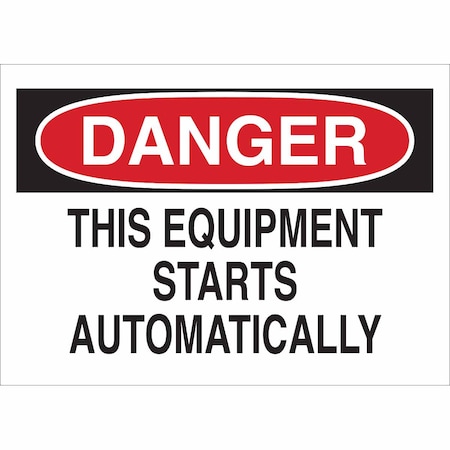 Brady Danger, This Equipment Starts Automatically, 10" W x 7" H, Rectangle, Polyester 88185