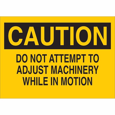 Brady Caution, Do Not Attempt to Adjust Machinery While In Motion, 14" W x 10" H, Rectangle, Fiberglass 69090