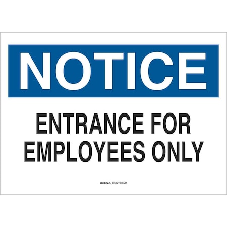 Brady Notice Sign, Plastic, 14" W, 10" H, Entrance for Employees Only, White 22146