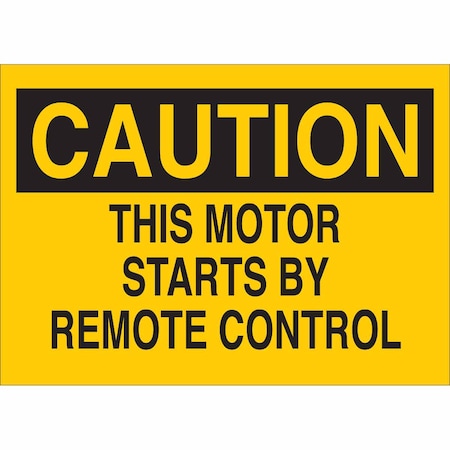 Brady Caution, This Motor Starts By Remote Control, 10" W x 7" H, Rectangle, Aluminum 42458