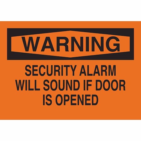 Brady Safety Sign, Aluminum, 10" W, 7" H, Security Alarm Will Sound If Door Is Opened, Orange 41109