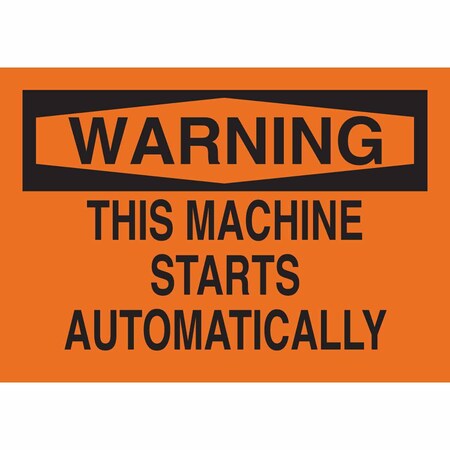 Brady Warning, This Machine Starts Automatically, 10" W x 7" H, Rectangle, Aluminum 42616