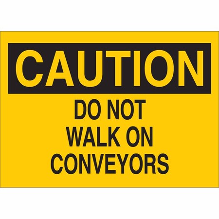 Brady Caution, Do Not Walk On Conveyors, 14" W x 10" H, Rectangle, Plastic 25595