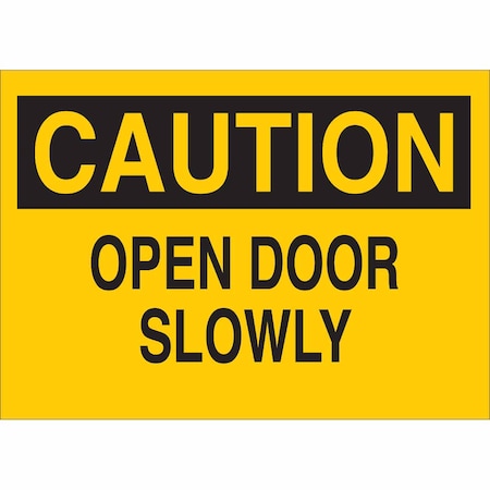 Brady Caution, Open Door Slowly, 10" W x 7" H, Rectangle, Fiberglass, 122844 122844