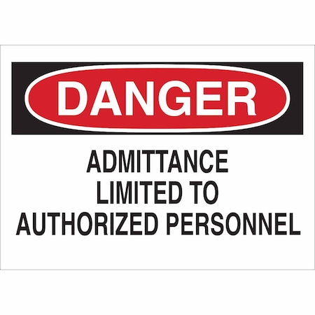 Brady Admittance Sign, 10 in H, 14 in W, Plastic, Rectangle, English, 22072 22072