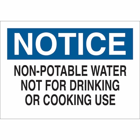Brady Notice, Non-potable Water Not for Drinking or Cooking Use, 10" W x 7" H, Rectangle, Aluminum, 40927 40927