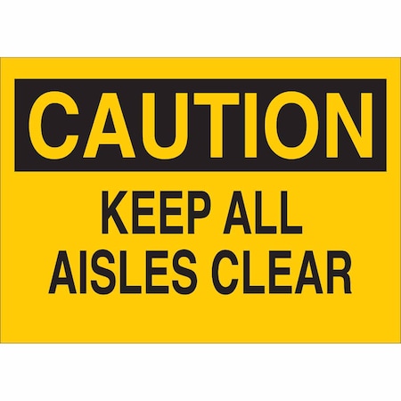 Brady Caution, Keep All Aisles Clear, 10" W x 7" H, Rectangle, Aluminum, 43332 43332