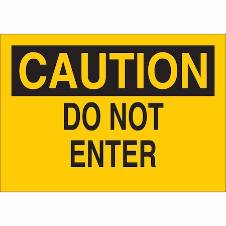 Brady Caution Sign, Aluminum, 14" W, 10" H, Do Not Enter, Yellow 40624