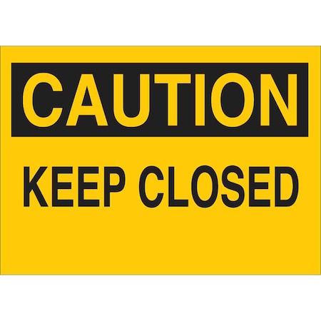 Brady Caution, Keep Closed, 10" W x 7" H, Rectangle, Polyester, 84702 84702