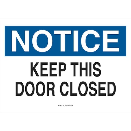 Brady Notice, Keep This Door Closed, 14" W x 10" H, Rectangle, Plastic, 22538 22538