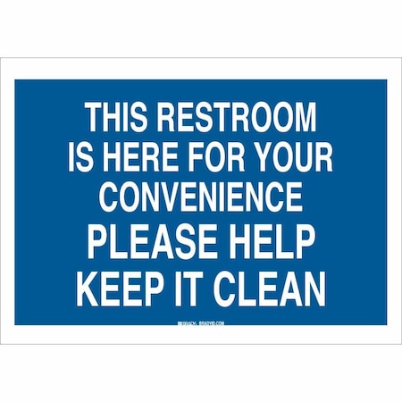 Brady This Restroom Is Here For Your Convenience Please Help Keep It Clean, 10" W x 7" H, Rectangle, 42381 42381