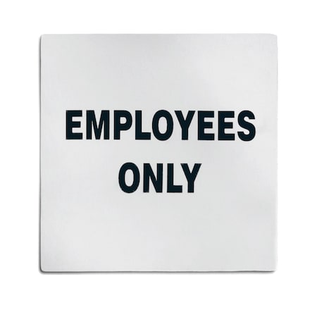 Tablecraft Contemporary SS Sign, Employee Only, 5"X5", B13 B13